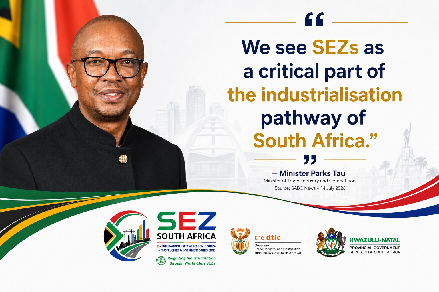 Minister Parks Tau quote card: 'We see SEZs as a critical part of the industrialisation pathway of South Africa'